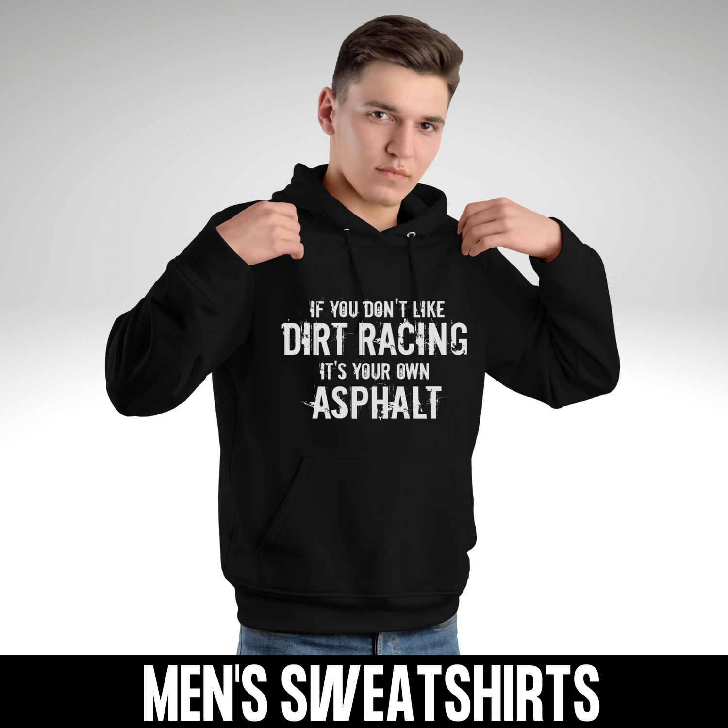 Men's Dirt Track Racing Hooded Sweatshirts Funny Racing Quote Hoodie If You Don't Like Dirt Racing It's Your Own Asphalt. Dirt Track Racing Gifts For Men