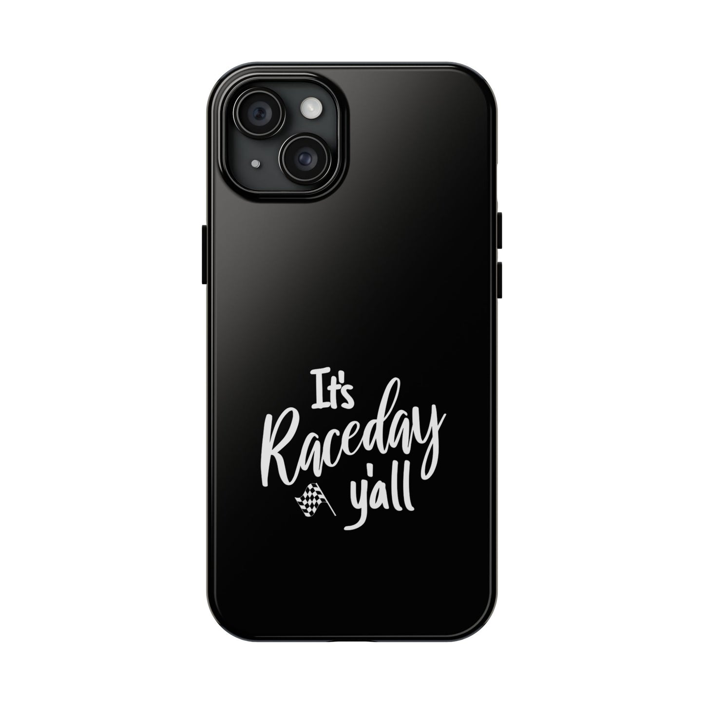 It's Raceday Y'all Black Tough Phone Cases