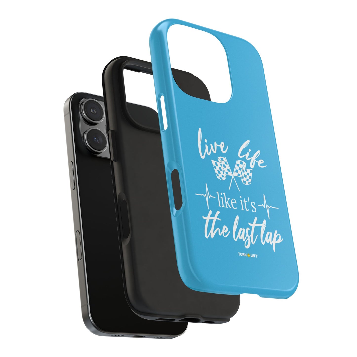 Blue Tough Phone Cases - Live Life Like It's The Last Lap