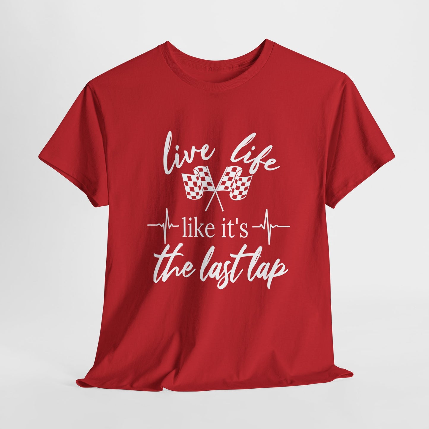 Racing Quote Tee: Live Life Like It's the Last Lap, Motorsports Gift, Unisex Tee, Racing T-Shirt