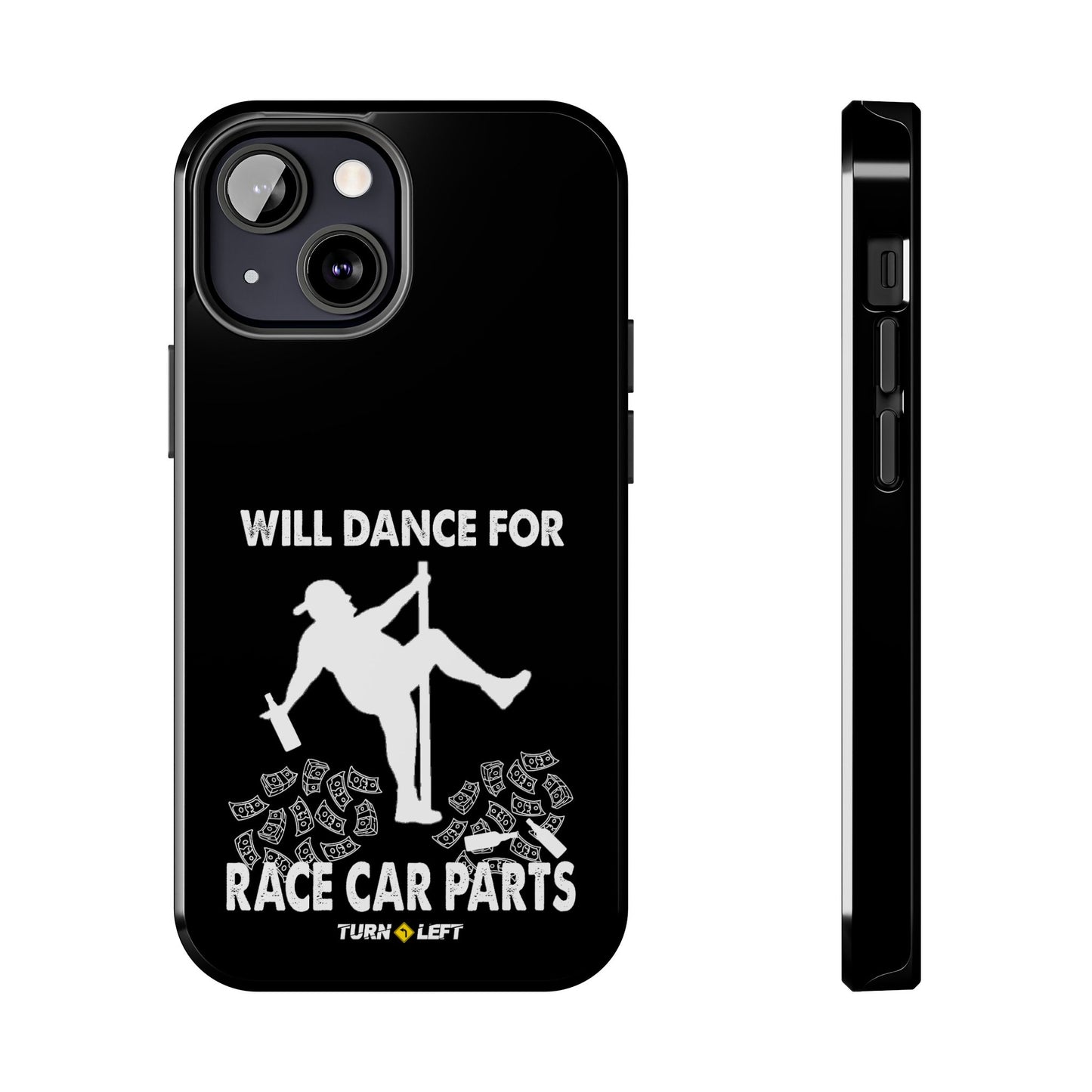 Will Dance For Racecar Parts Tough Phone Cases