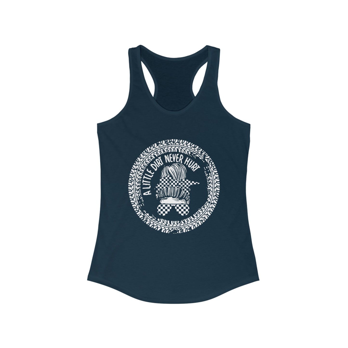 A Little Dirt Never Hurt Racerback Tank