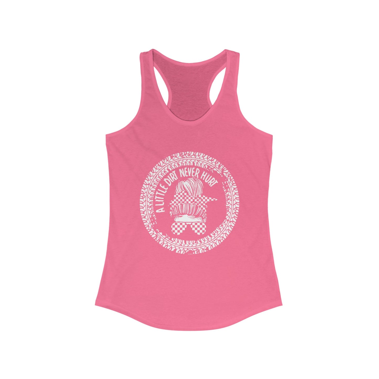 A Little Dirt Never Hurt Racerback Tank