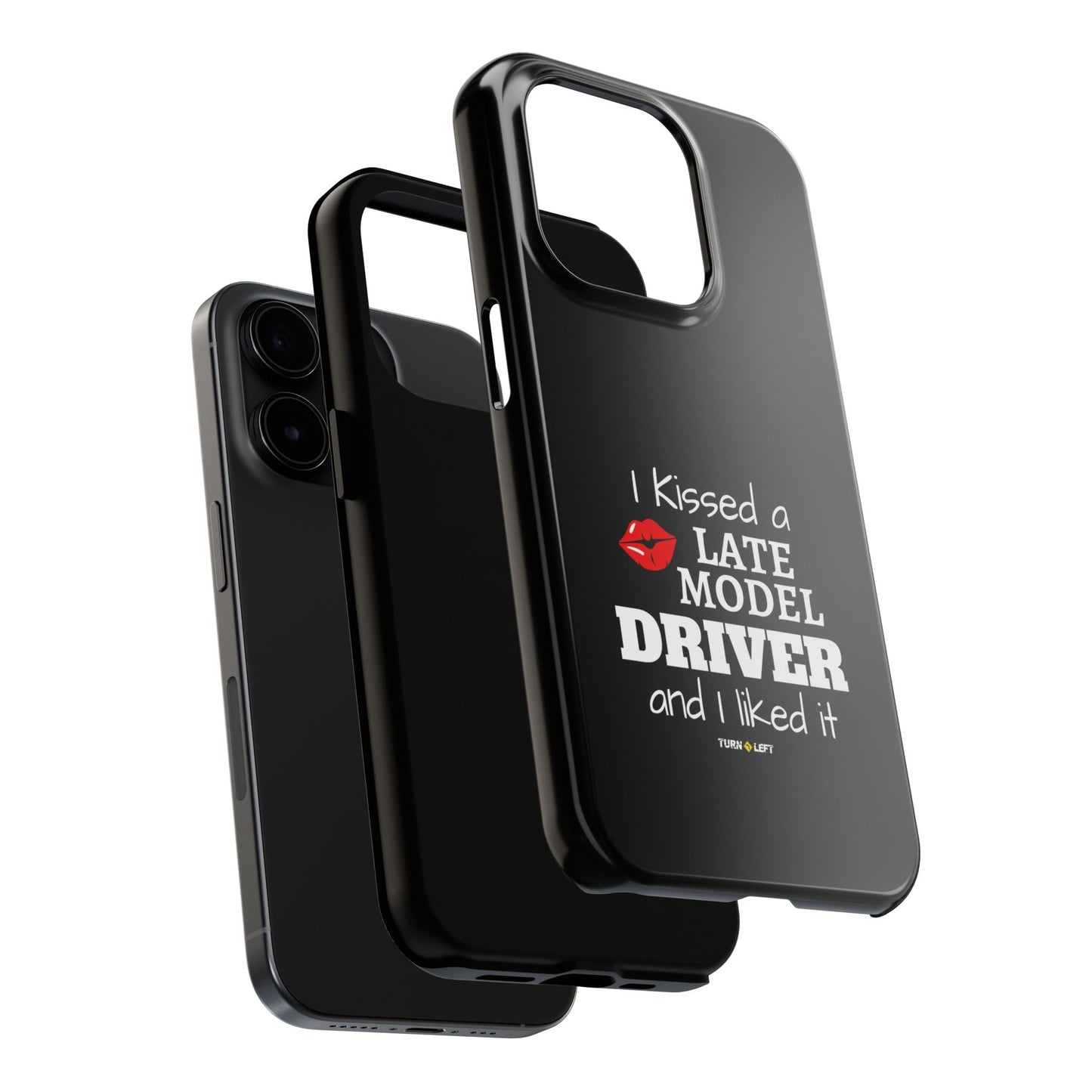 I Kissed A Late Model Driver And I Liked It Tough Phone Cases