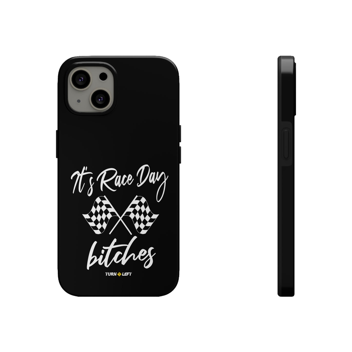 It's Raceday Bitches Tough Phone Cases