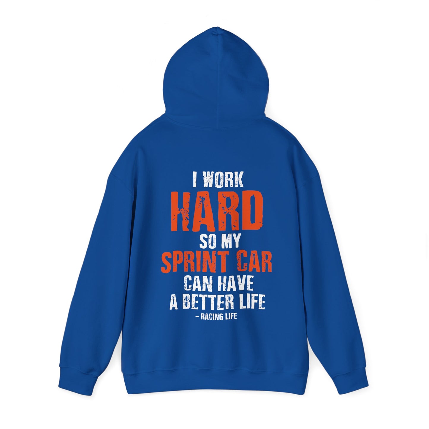 I Work Hard So My Sprint Car Can Have A Better Life Unisex Heavy Blend™ Hooded Sweatshirt