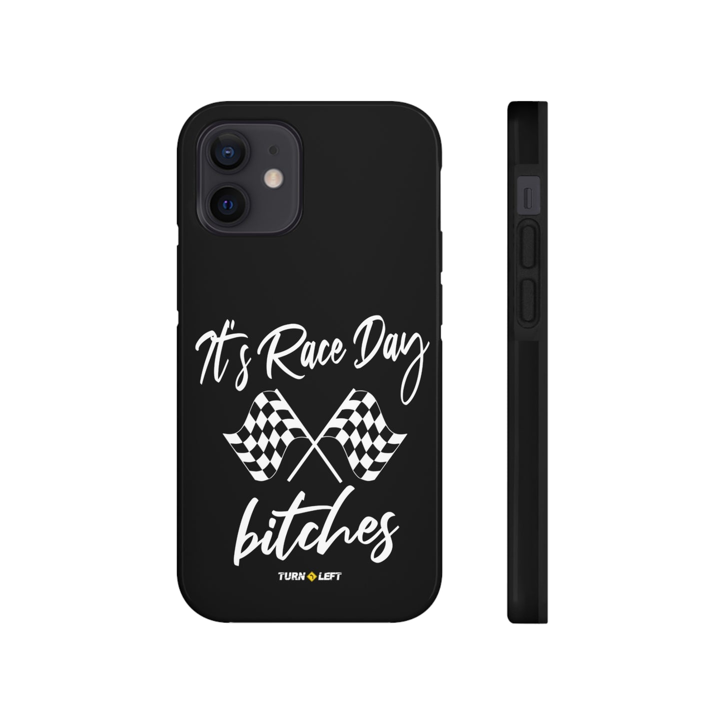 It's Raceday Bitches Tough Phone Cases