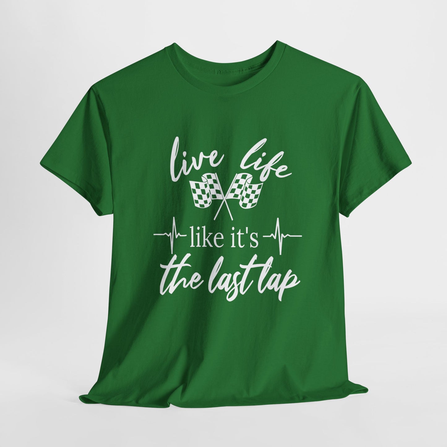Racing Quote Tee: Live Life Like It's the Last Lap, Motorsports Gift, Unisex Tee, Racing T-Shirt