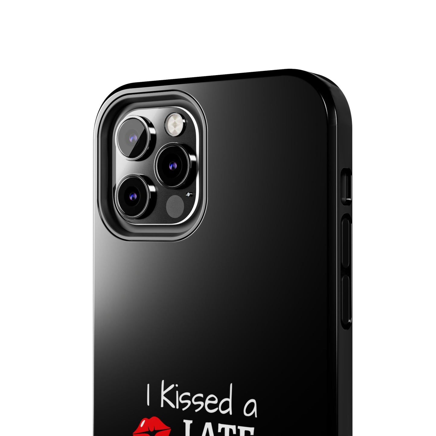 I Kissed A Late Model Driver And I Liked It Tough Phone Cases