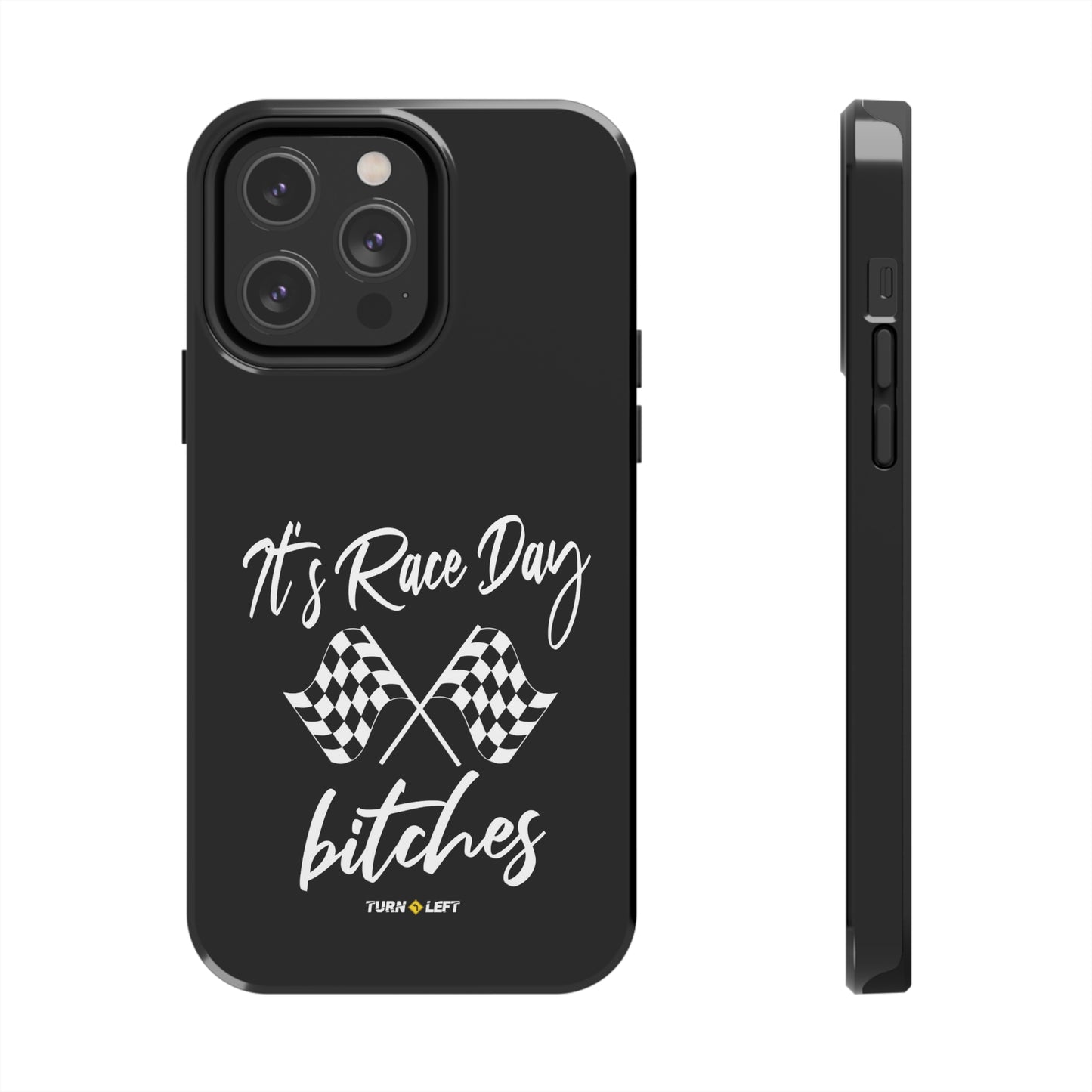 It's Raceday Bitches Tough Phone Cases