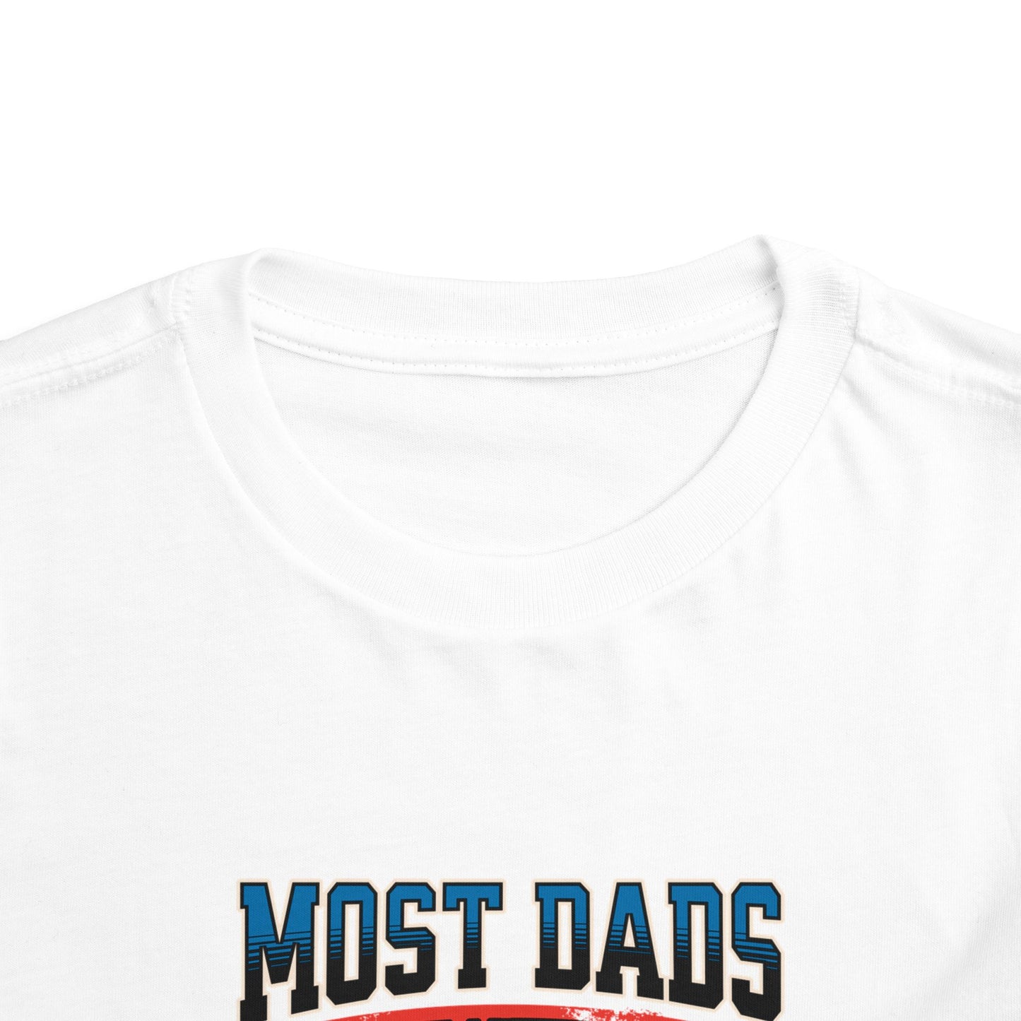 Dirt Track Racing Toddler Tee - Most Dads Drive a 4 Wheeler, My Dad Drives A Modified
