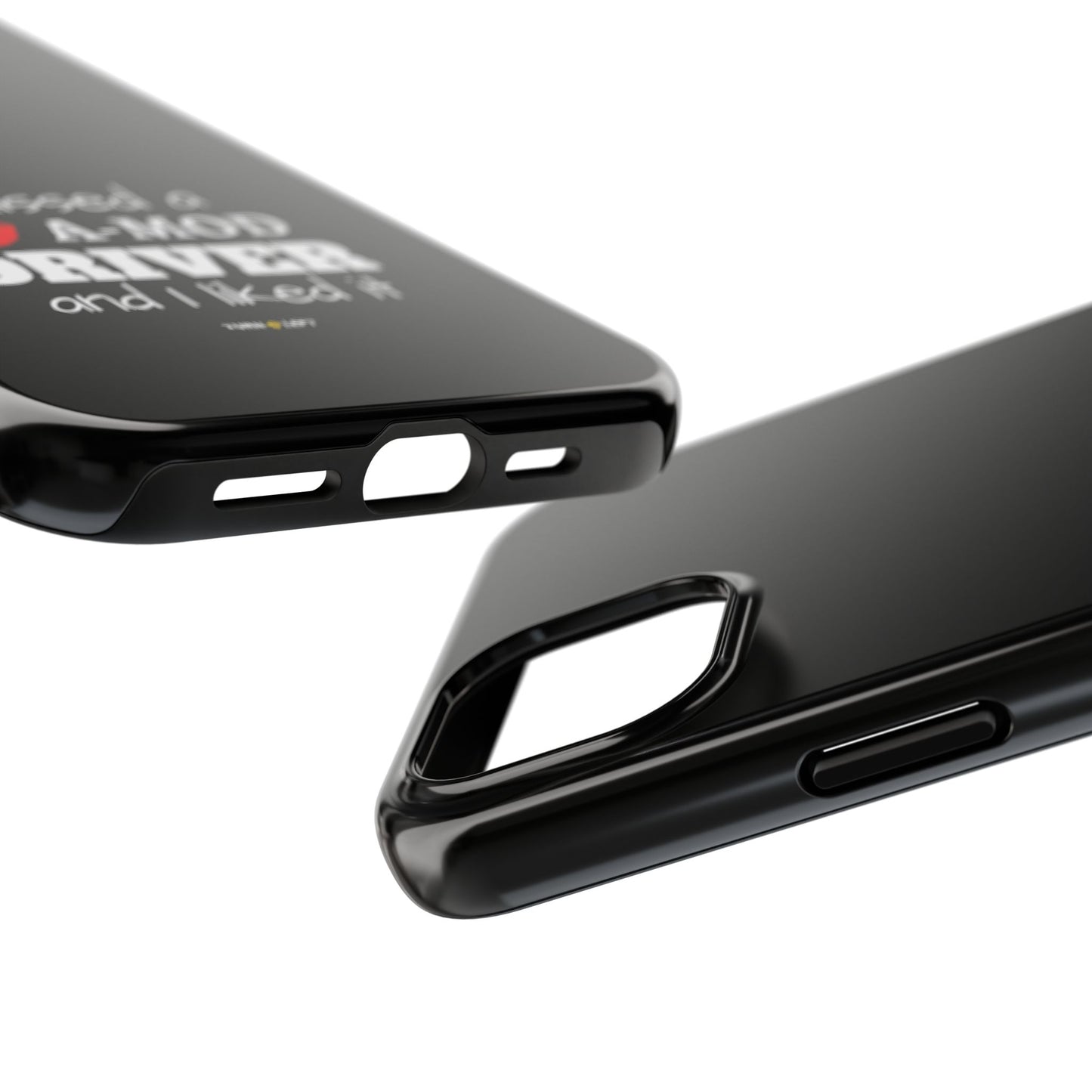 I Kissed A A-Mod Driver and I Liked It Tough Phone Cases