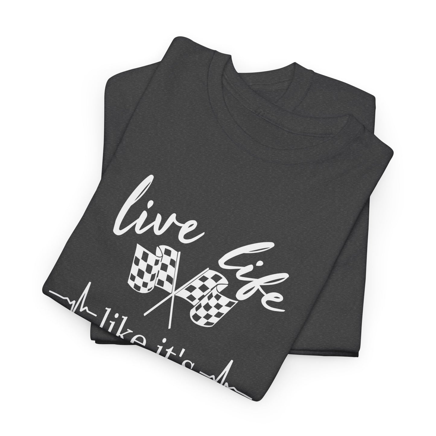 Racing Quote Tee: Live Life Like It's the Last Lap, Motorsports Gift, Unisex Tee, Racing T-Shirt