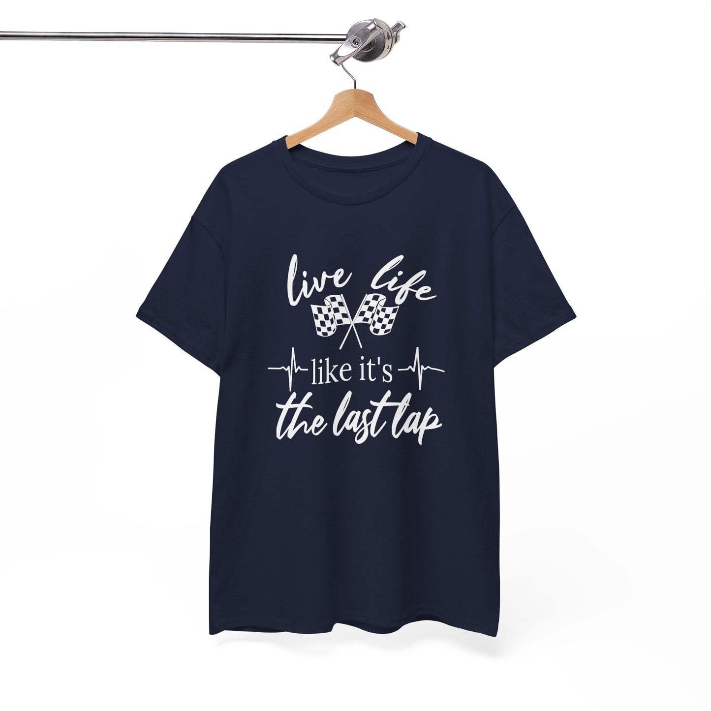 Racing Quote Tee: Live Life Like It's the Last Lap, Motorsports Gift, Unisex Tee, Racing T-Shirt