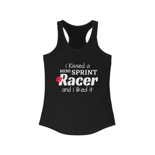 I Kissed A Mini Sprint Racer And I Liked It Racerback Tank Top