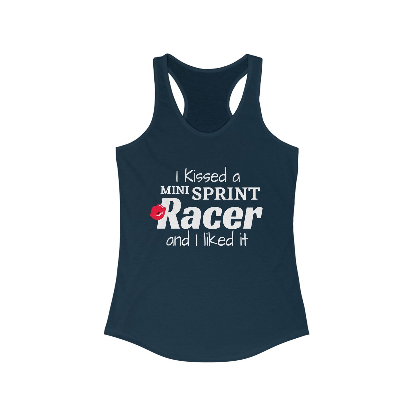 I Kissed A Mini Sprint Racer And I Liked It Racerback Tank Top