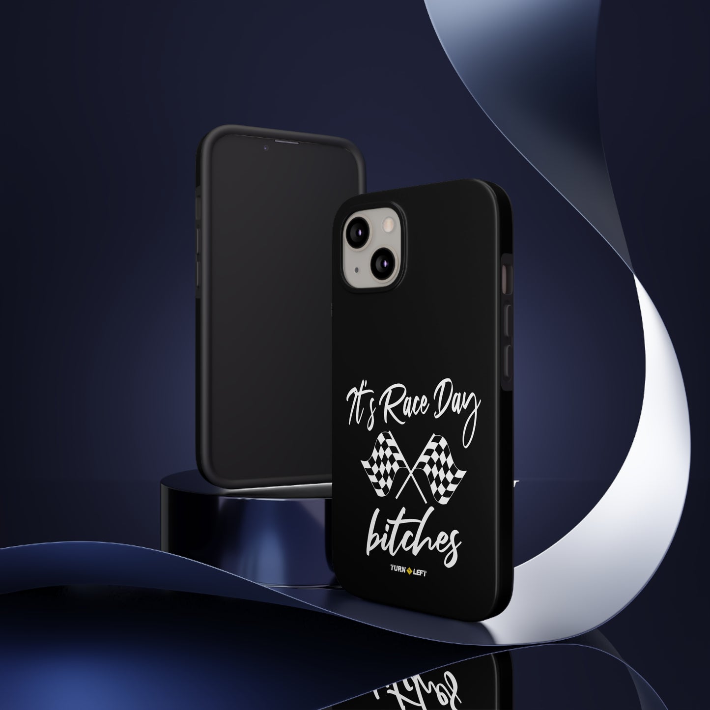 It's Raceday Bitches Tough Phone Cases