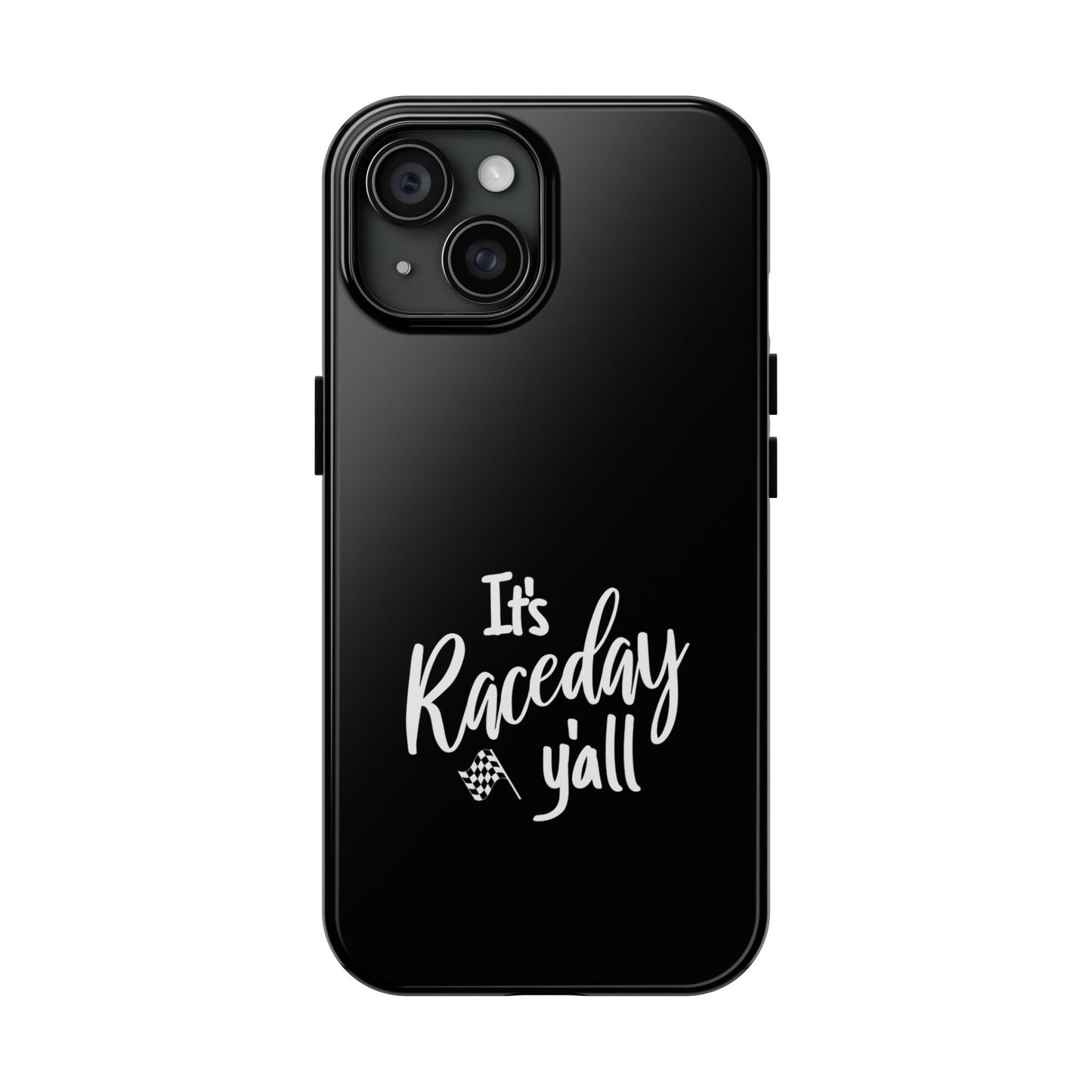 It's Raceday Y'all Black Tough Phone Cases