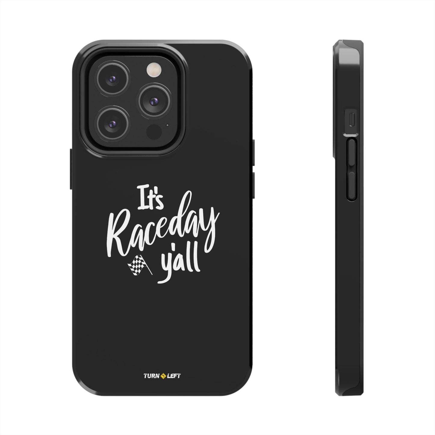 It's Raceday Y'all Black Tough Phone Cases