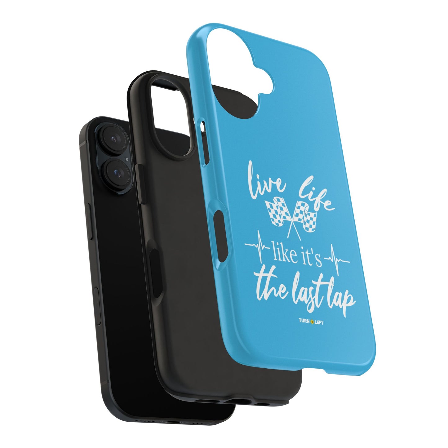 Blue Tough Phone Cases - Live Life Like It's The Last Lap