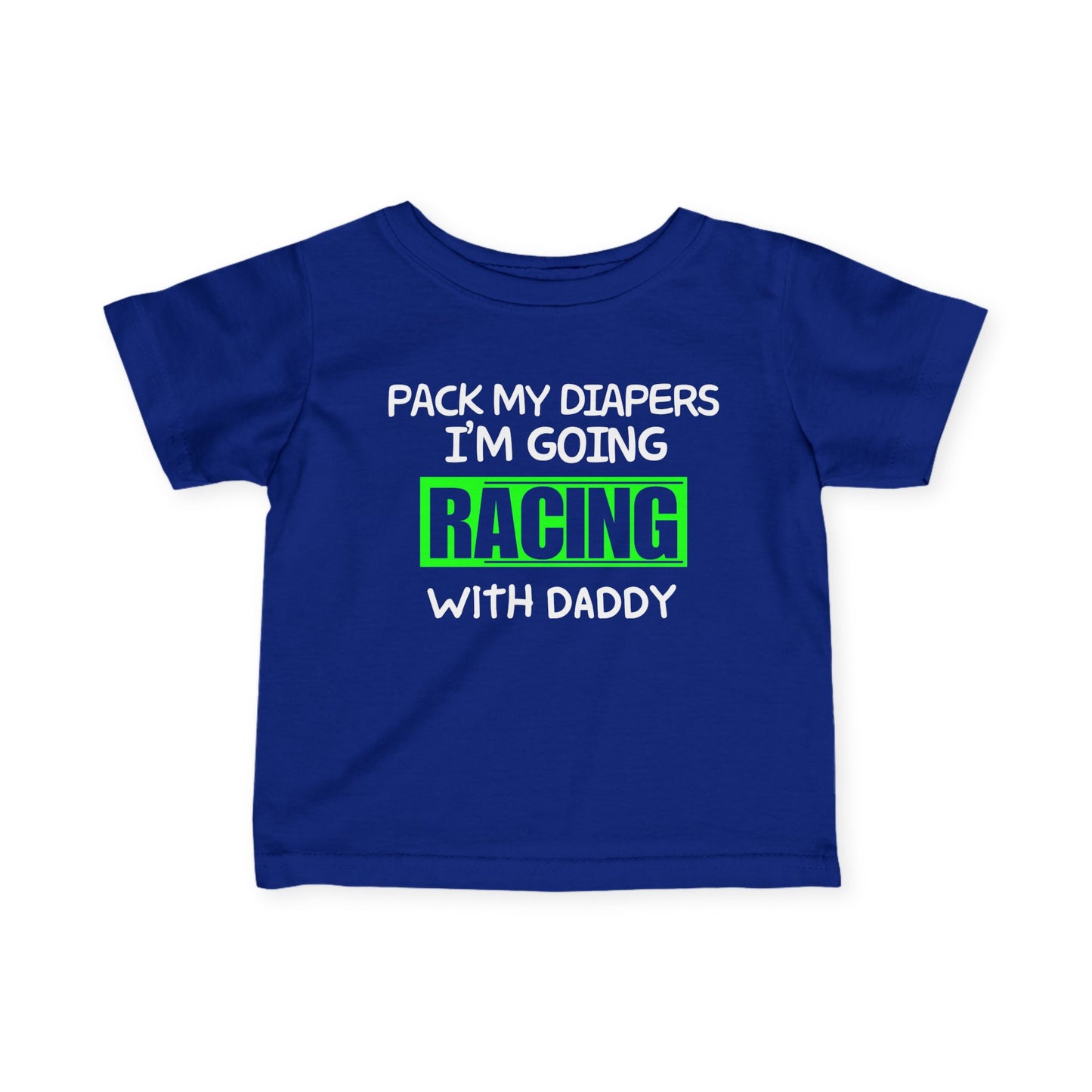 Pack My Diapers I'm Going Racing With daddy (GREEN) Infant Fine Jersey Tee