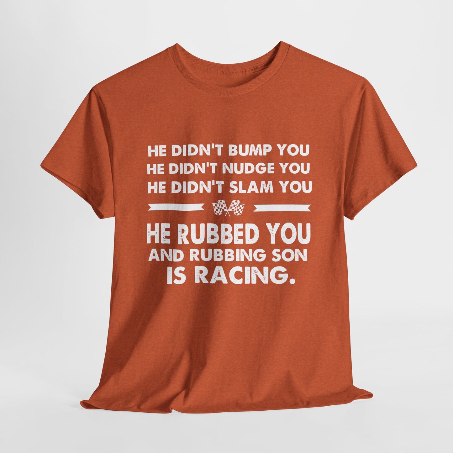 Funny Dirt Track Racing Quote T-shirt - He Didn't Bump You