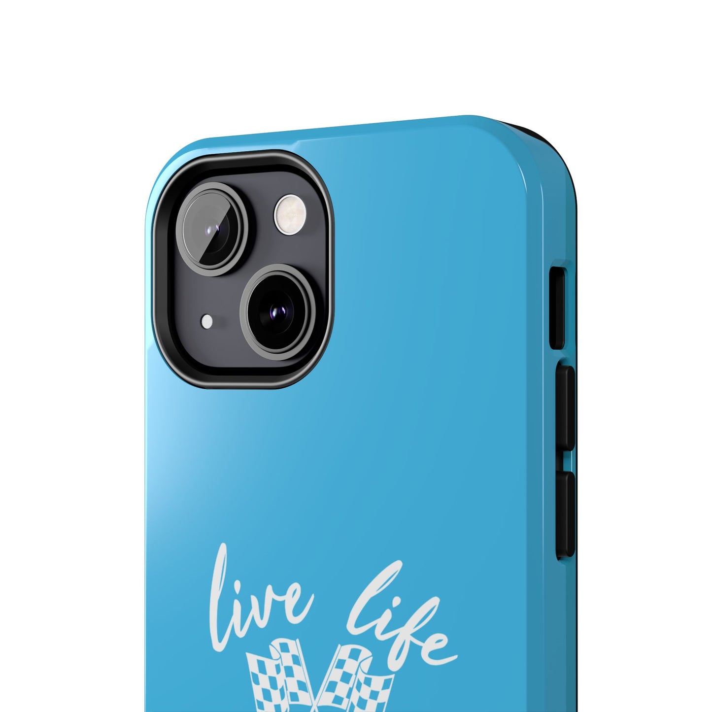 Blue Tough Phone Cases - Live Life Like It's The Last Lap