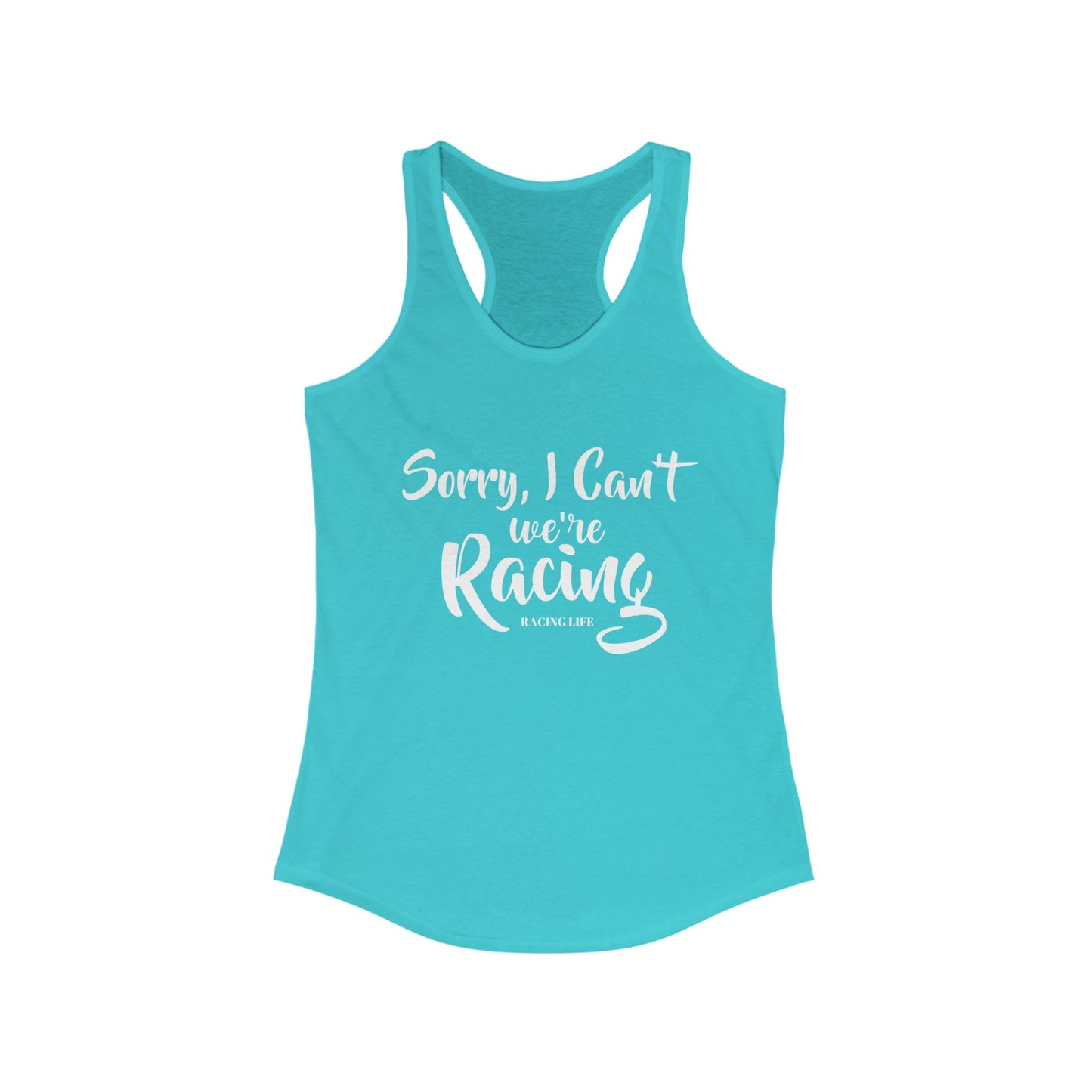 Sorry I Can't We're Racing Racerback Tank