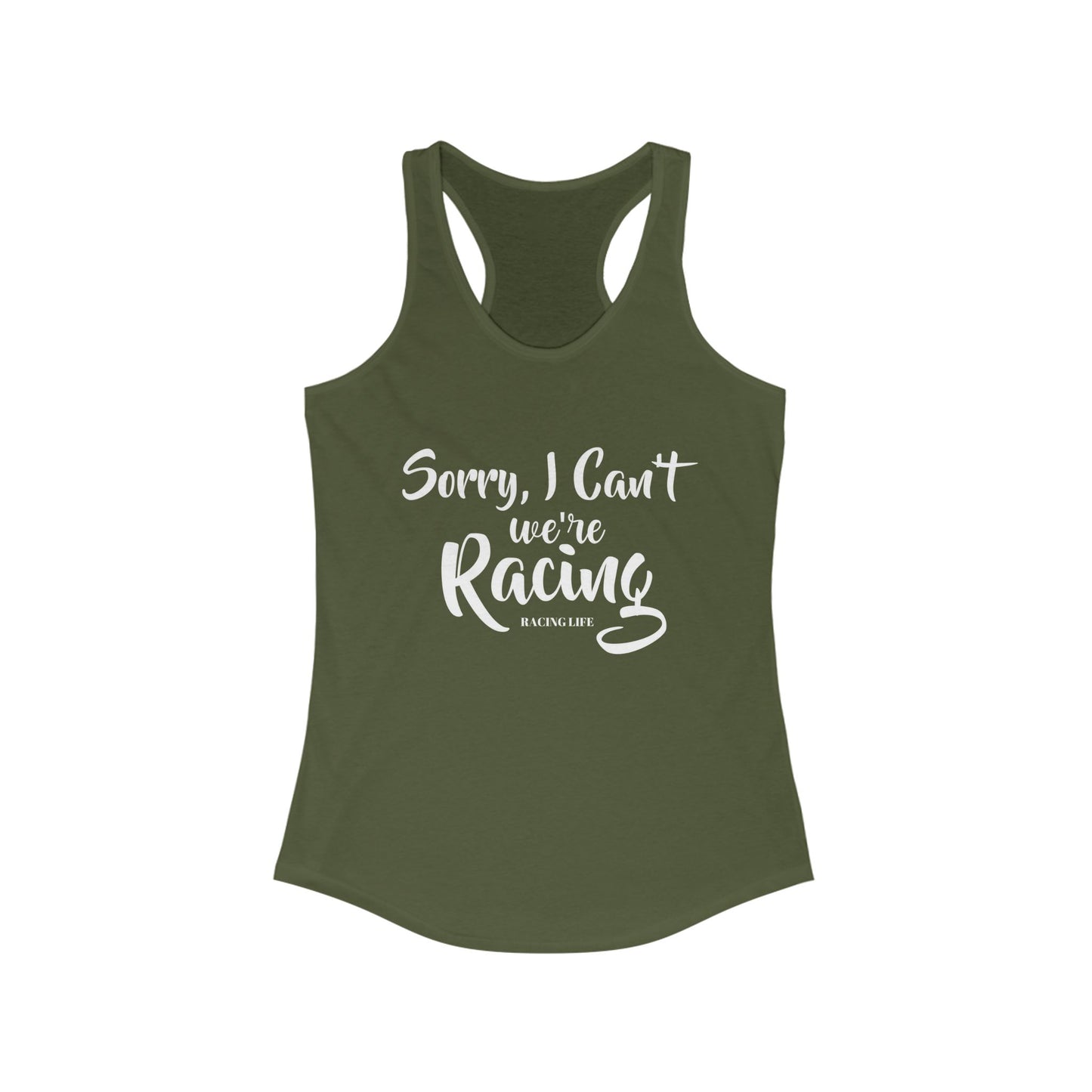 Sorry I Can't We're Racing Racerback Tank