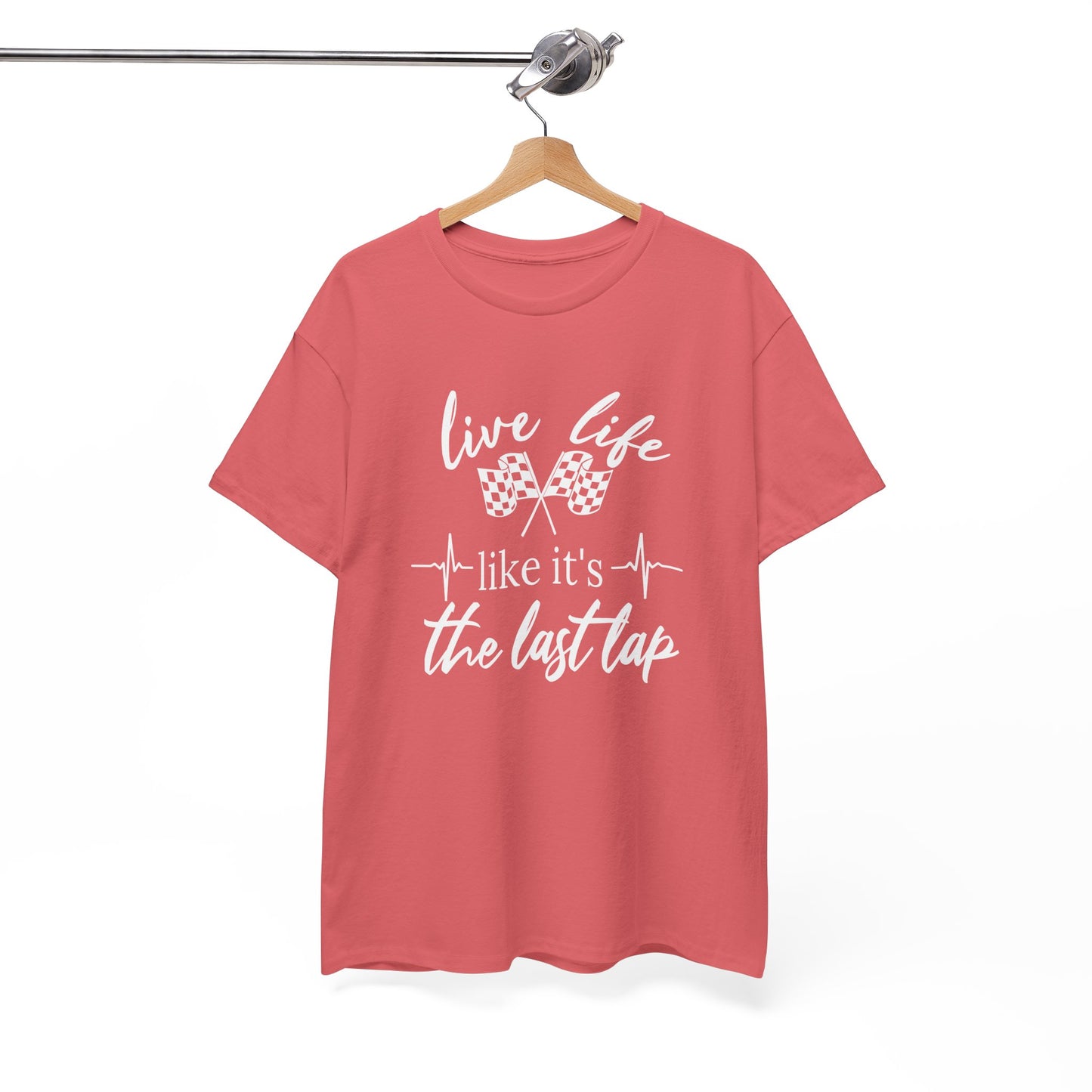 Racing Quote Tee: Live Life Like It's the Last Lap, Motorsports Gift, Unisex Tee, Racing T-Shirt