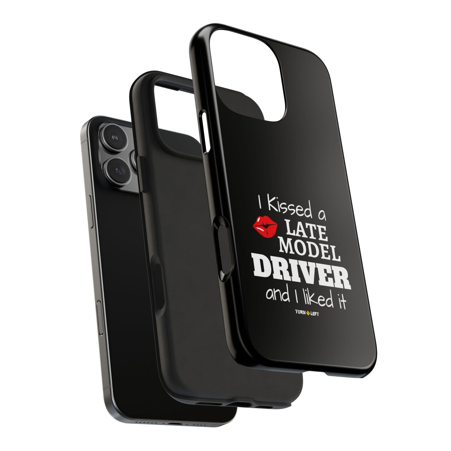 I Kissed A Late Model Driver And I Liked It Tough Phone Cases