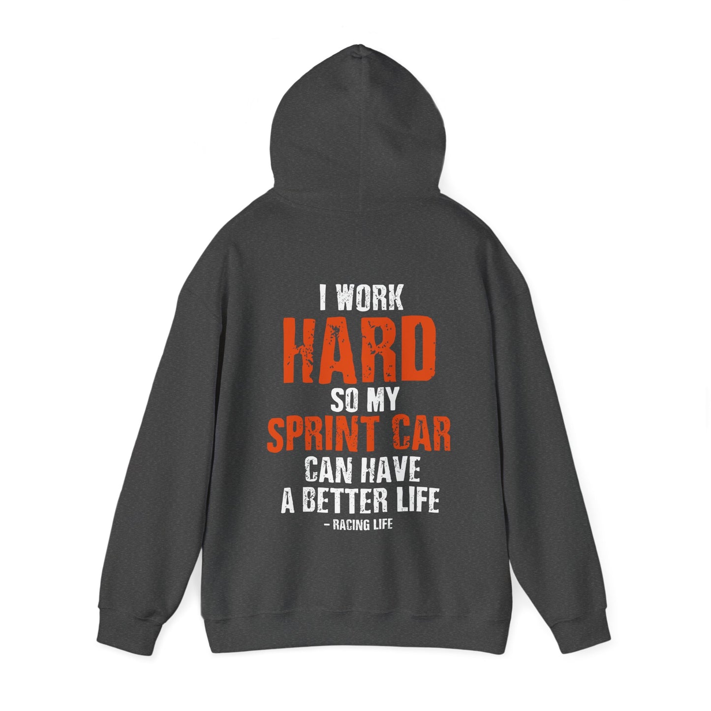 I Work Hard So My Sprint Car Can Have A Better Life Unisex Heavy Blend™ Hooded Sweatshirt