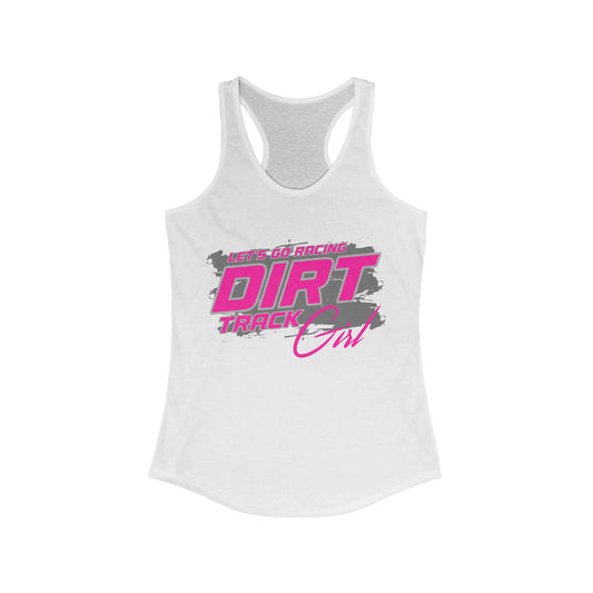 Let's Go Racing Dirt Track Girl  Racerback Tank Top