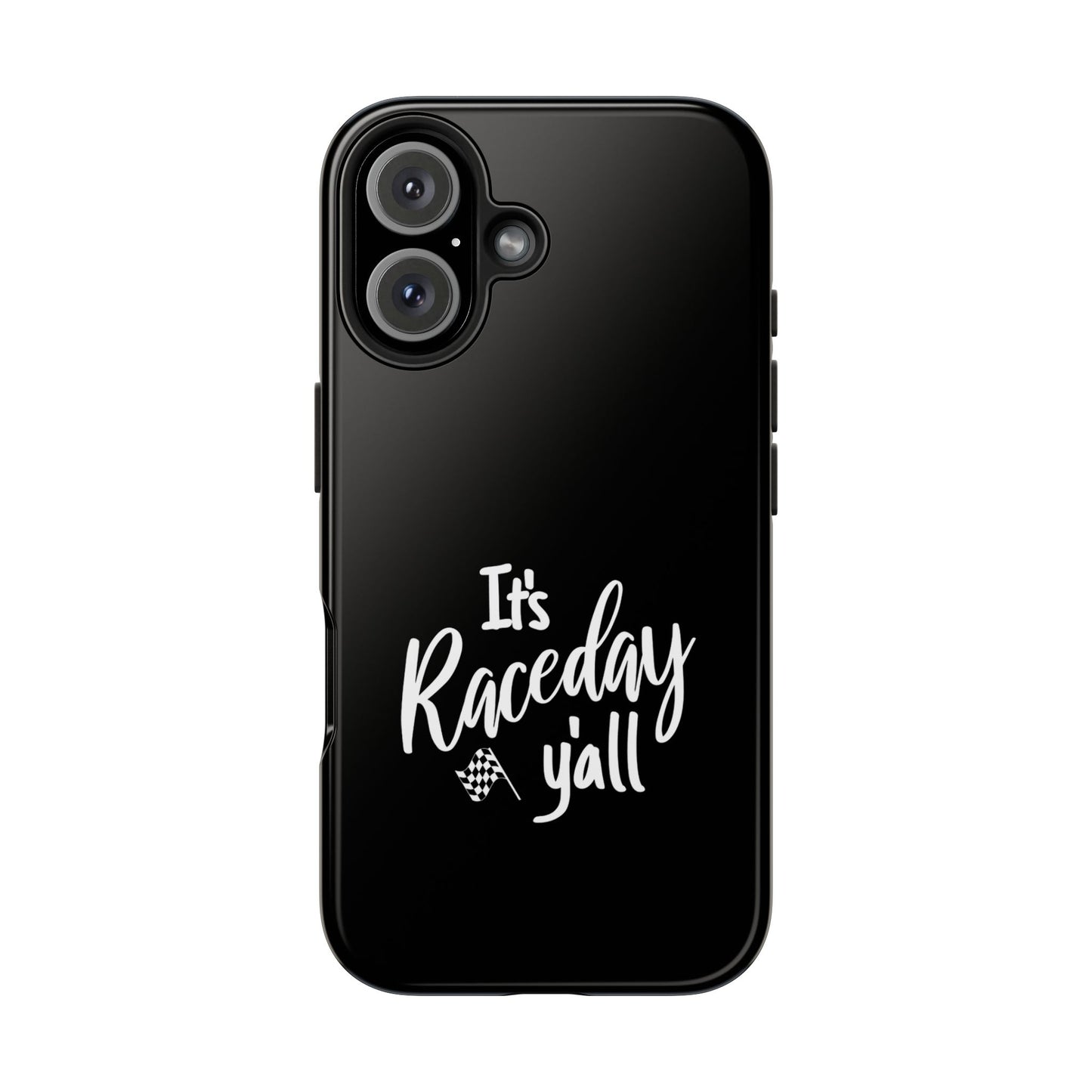 It's Raceday Y'all Black Tough Phone Cases