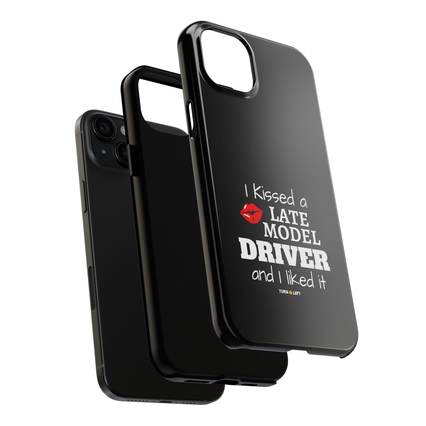 I Kissed A Late Model Driver And I Liked It Tough Phone Cases