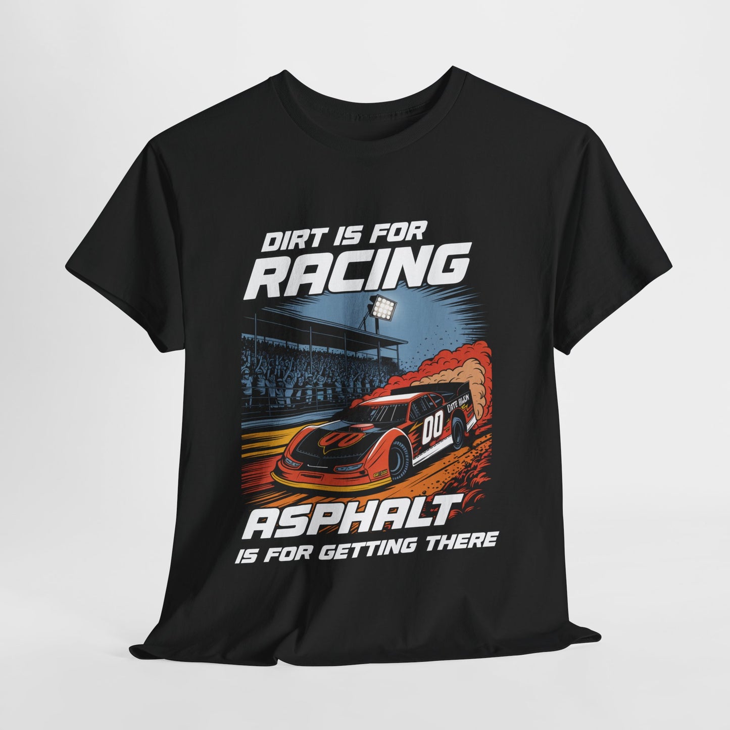 Racing Enthusiast Tee - Dirt is for Racing, Asphalt is for Getting There | Gift for Race Fans, Car Lovers, Motorsports