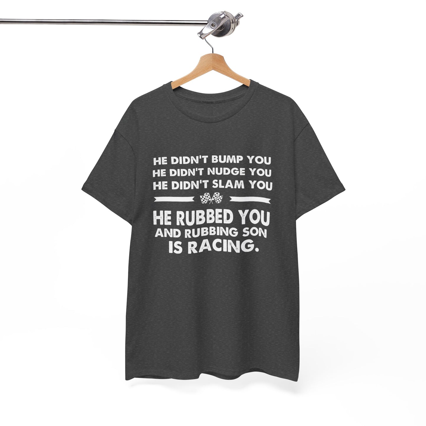 Funny Dirt Track Racing Quote T-shirt - He Didn't Bump You