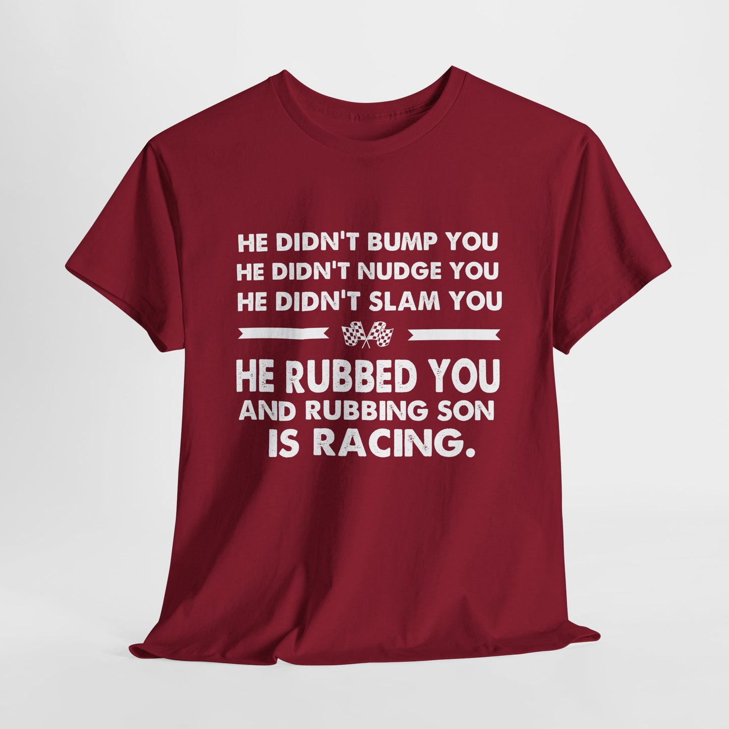 Funny Dirt Track Racing Quote T-shirt - He Didn't Bump You