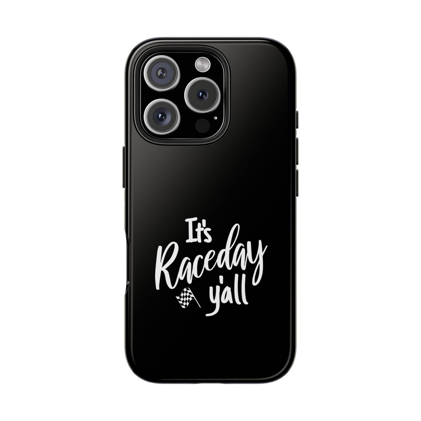 It's Raceday Y'all Black Tough Phone Cases