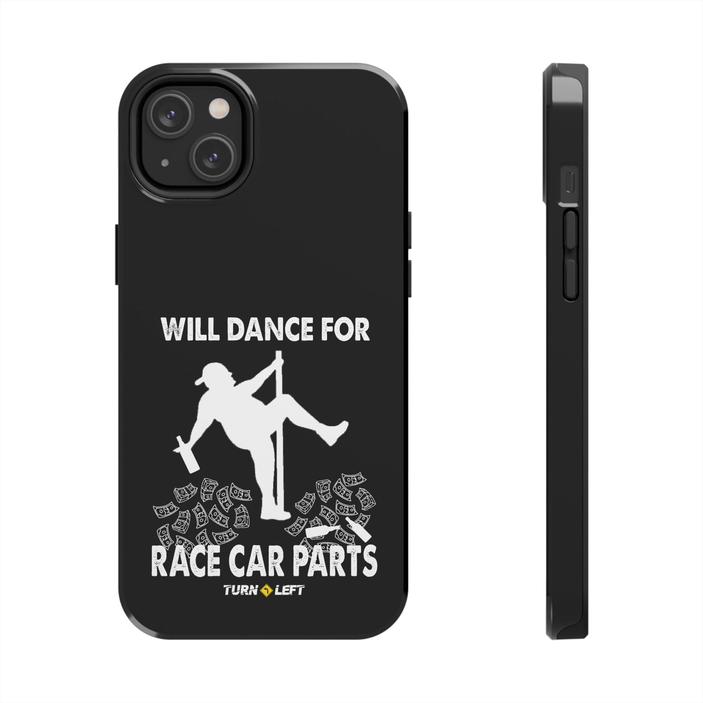 Will Dance For Racecar Parts Tough Phone Cases