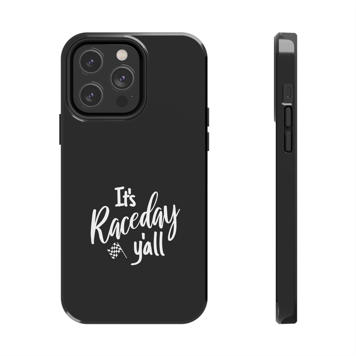 It's Raceday Y'all Black Tough Phone Cases