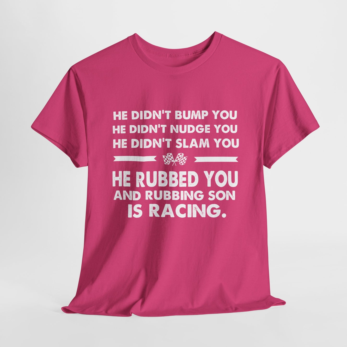 Funny Dirt Track Racing Quote T-shirt - He Didn't Bump You
