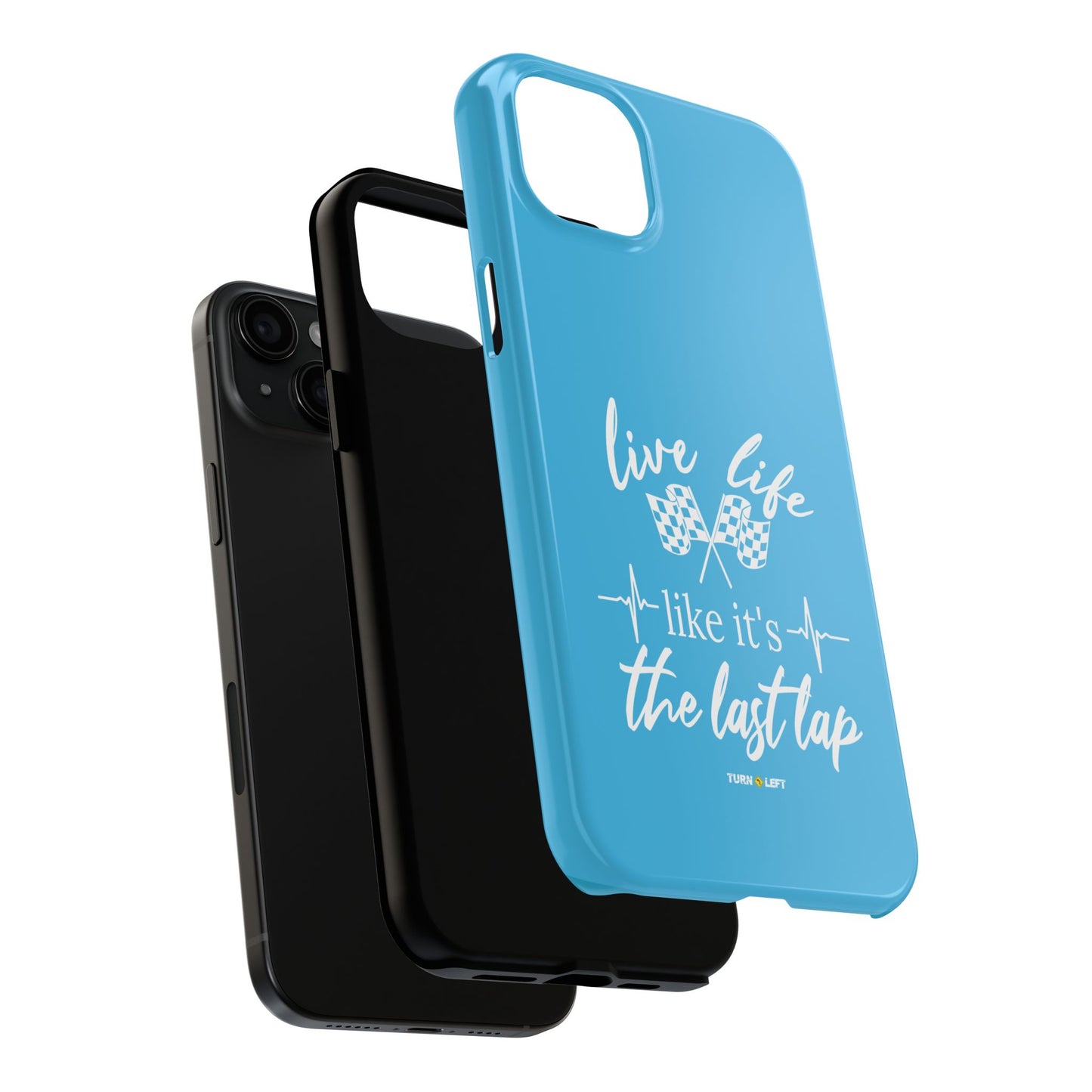 Blue Tough Phone Cases - Live Life Like It's The Last Lap