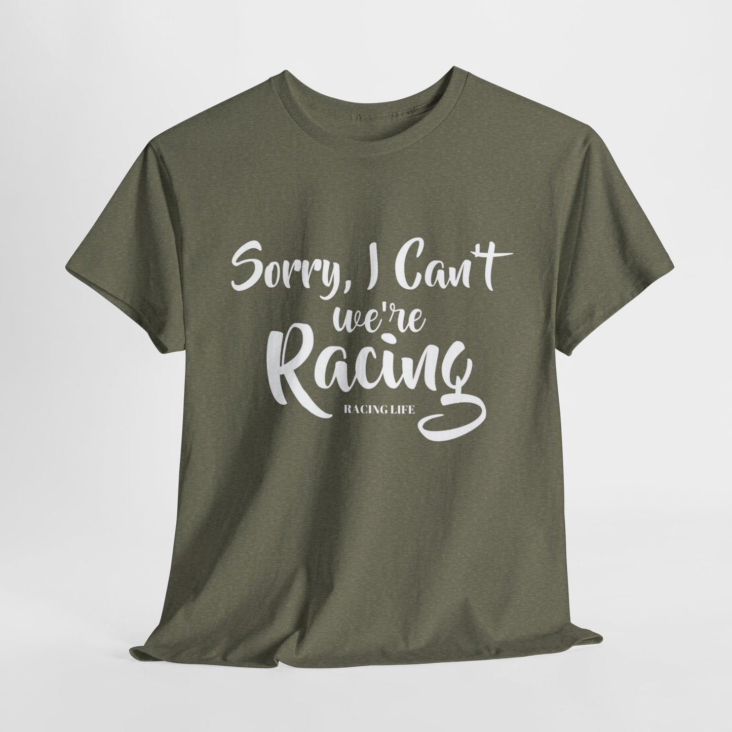 Sorry I Can't We're Racing T-shirt