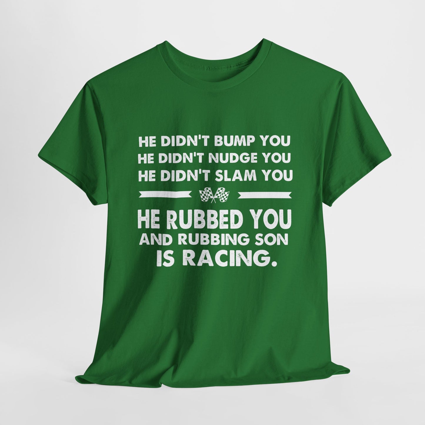 Funny Dirt Track Racing Quote T-shirt - He Didn't Bump You