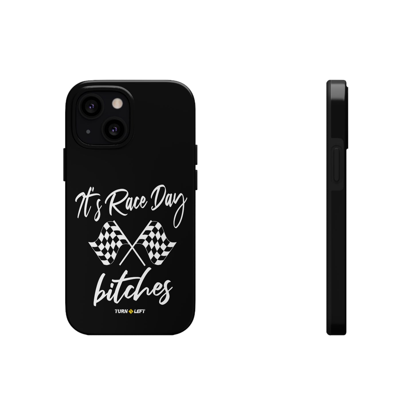 It's Raceday Bitches Tough Phone Cases