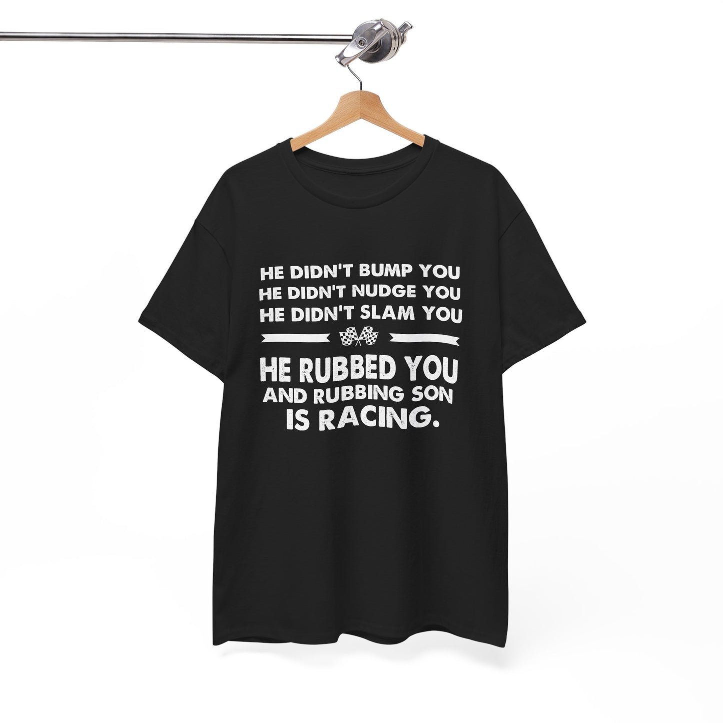 Funny Dirt Track Racing Quote T-shirt - He Didn't Bump You