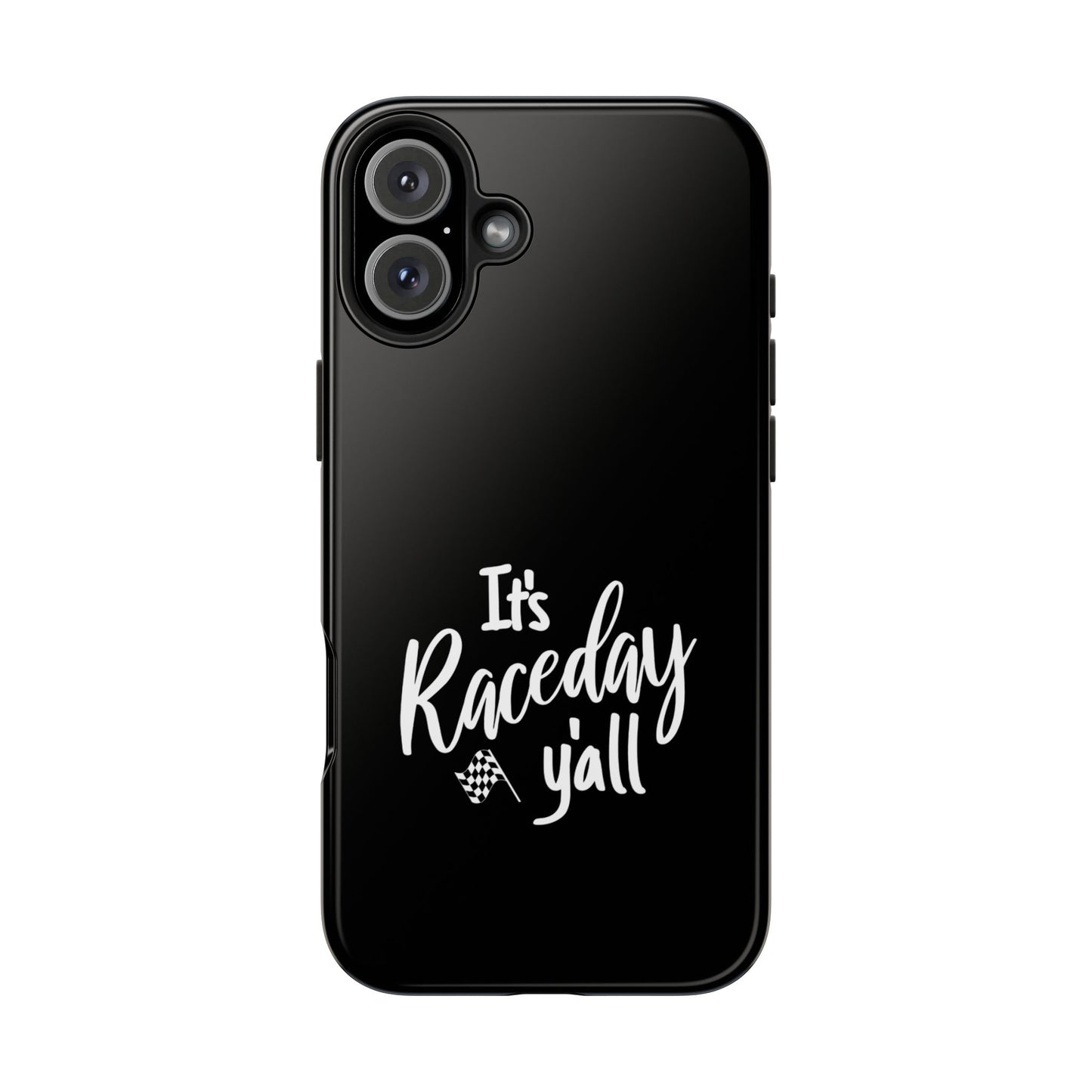 It's Raceday Y'all Black Tough Phone Cases