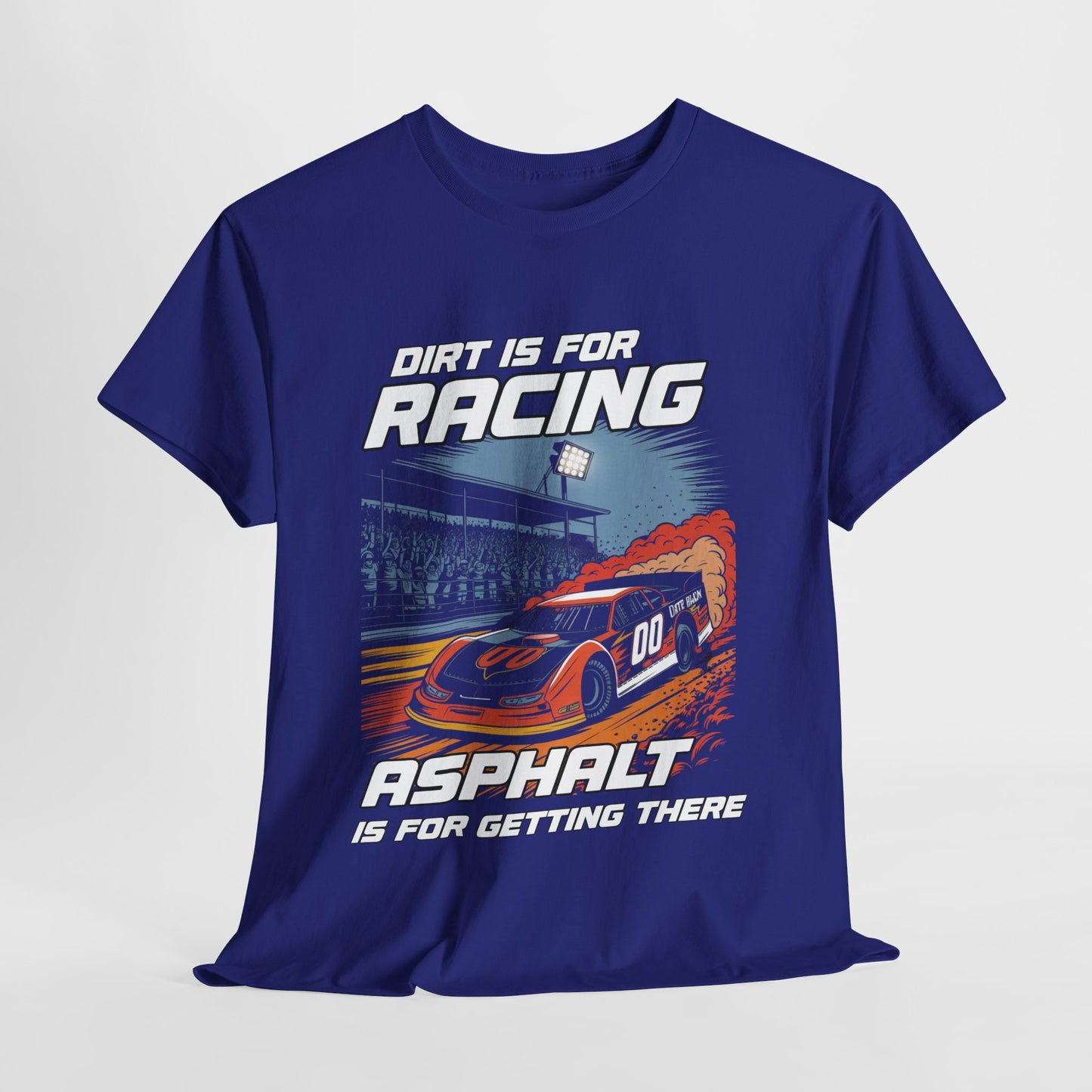 Racing Enthusiast Tee - Dirt is for Racing, Asphalt is for Getting There | Gift for Race Fans, Car Lovers, Motorsports