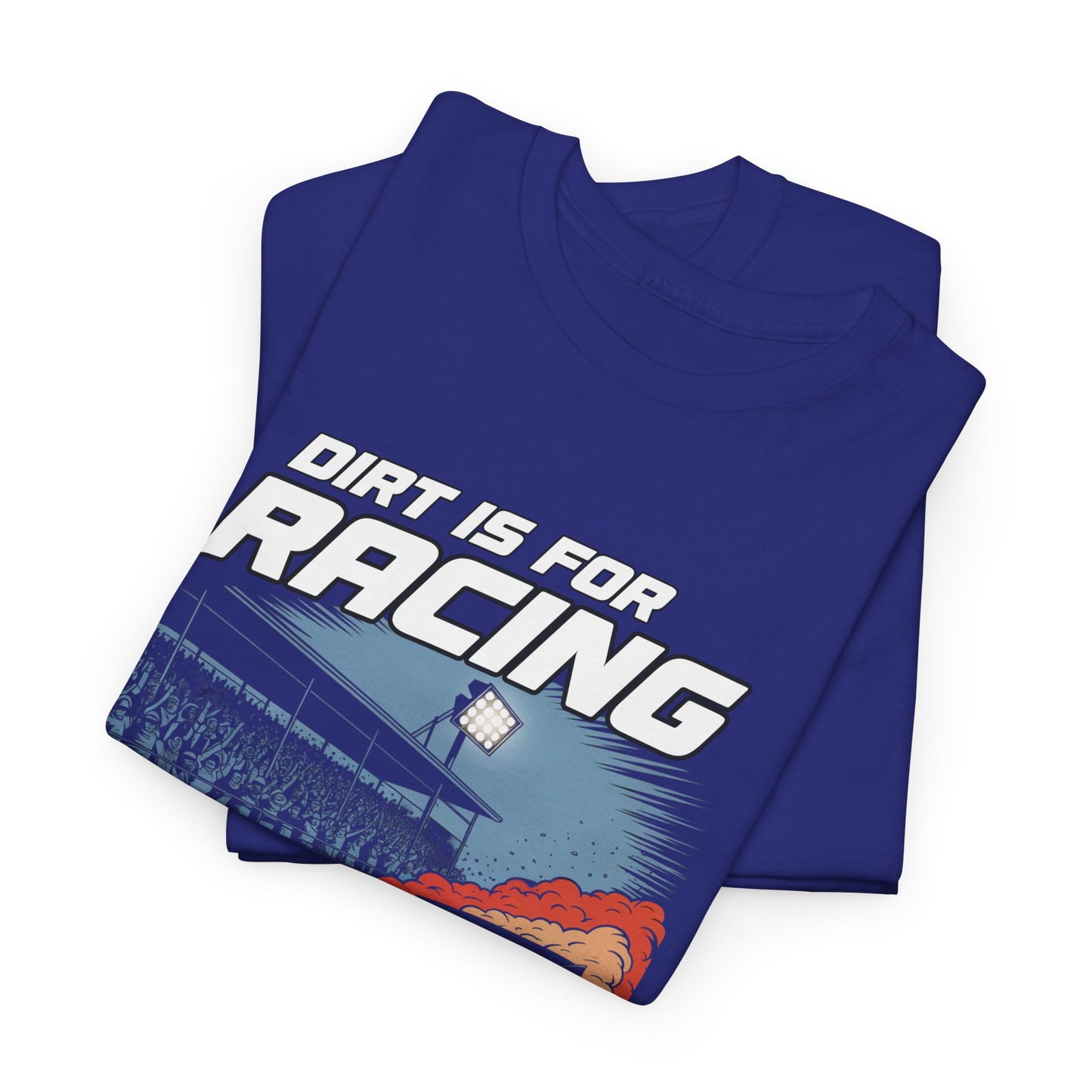 Racing Enthusiast Tee - Dirt is for Racing, Asphalt is for Getting There | Gift for Race Fans, Car Lovers, Motorsports
